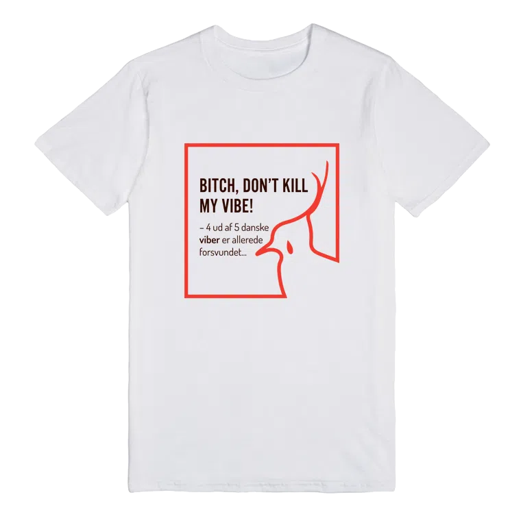 Dansk Ornitologisk Forening Ung B**** don’t kill my Vibe t-shirt